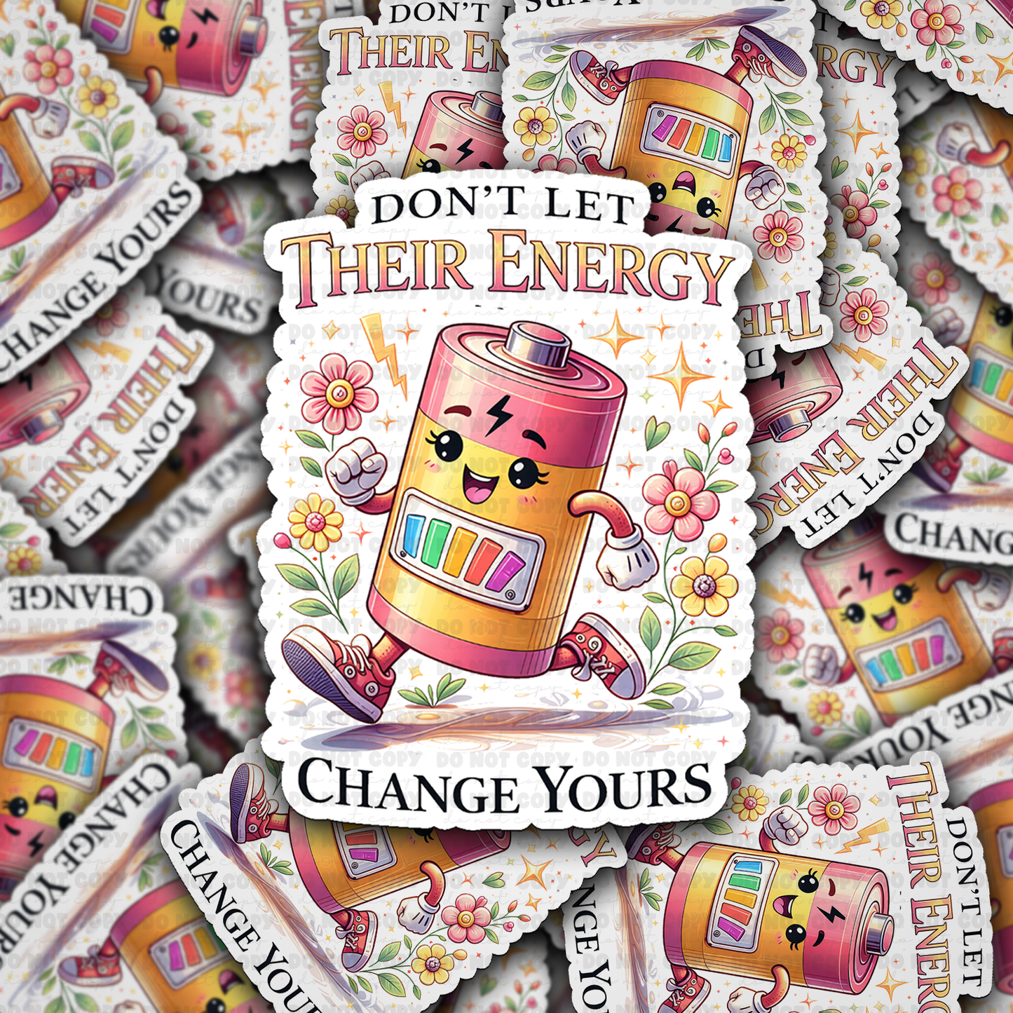 Don’t Let Their Energy Change Yours Motivational Battery Sticker