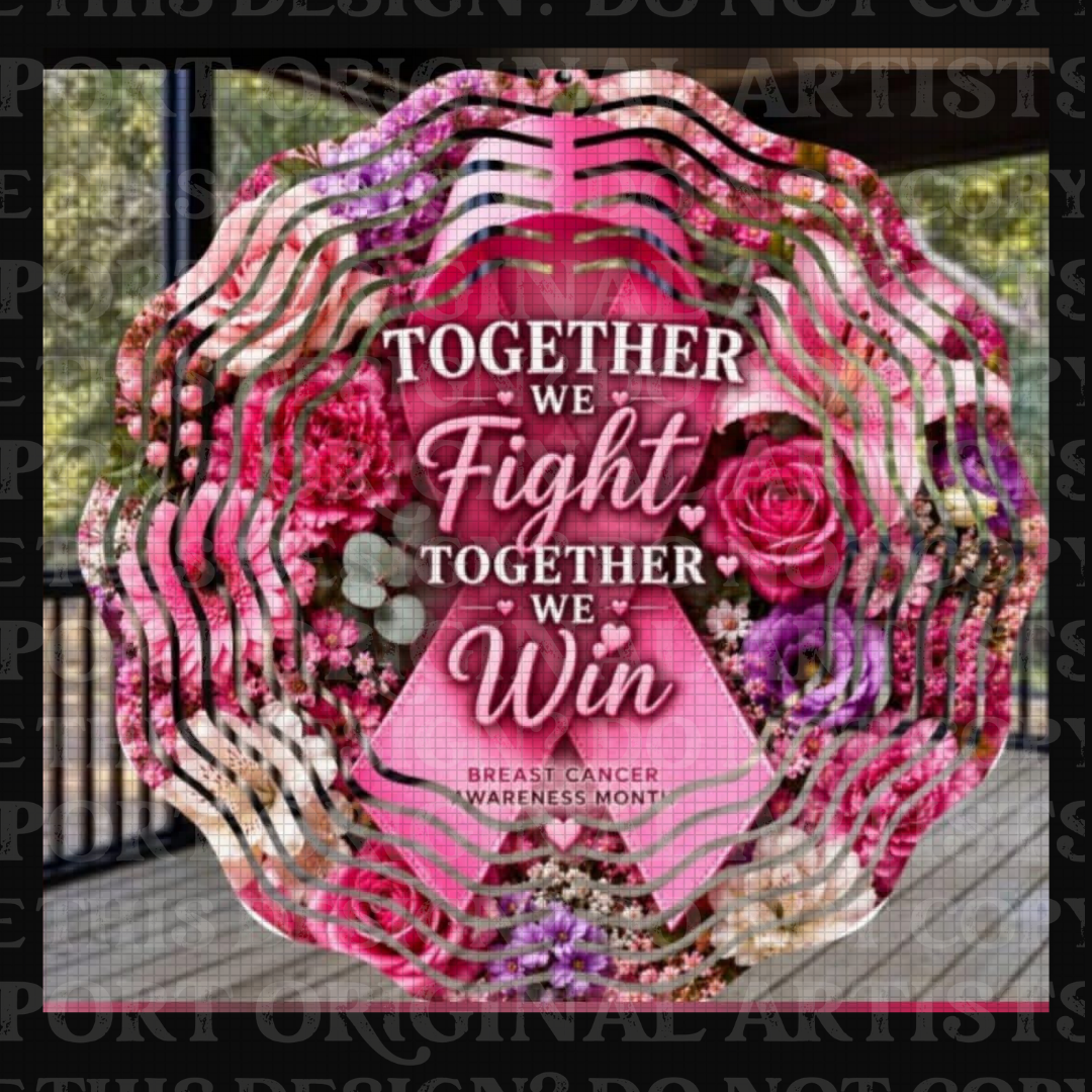 Together We Fight Together We Win 8 Inch Sublimated Wind Spinner