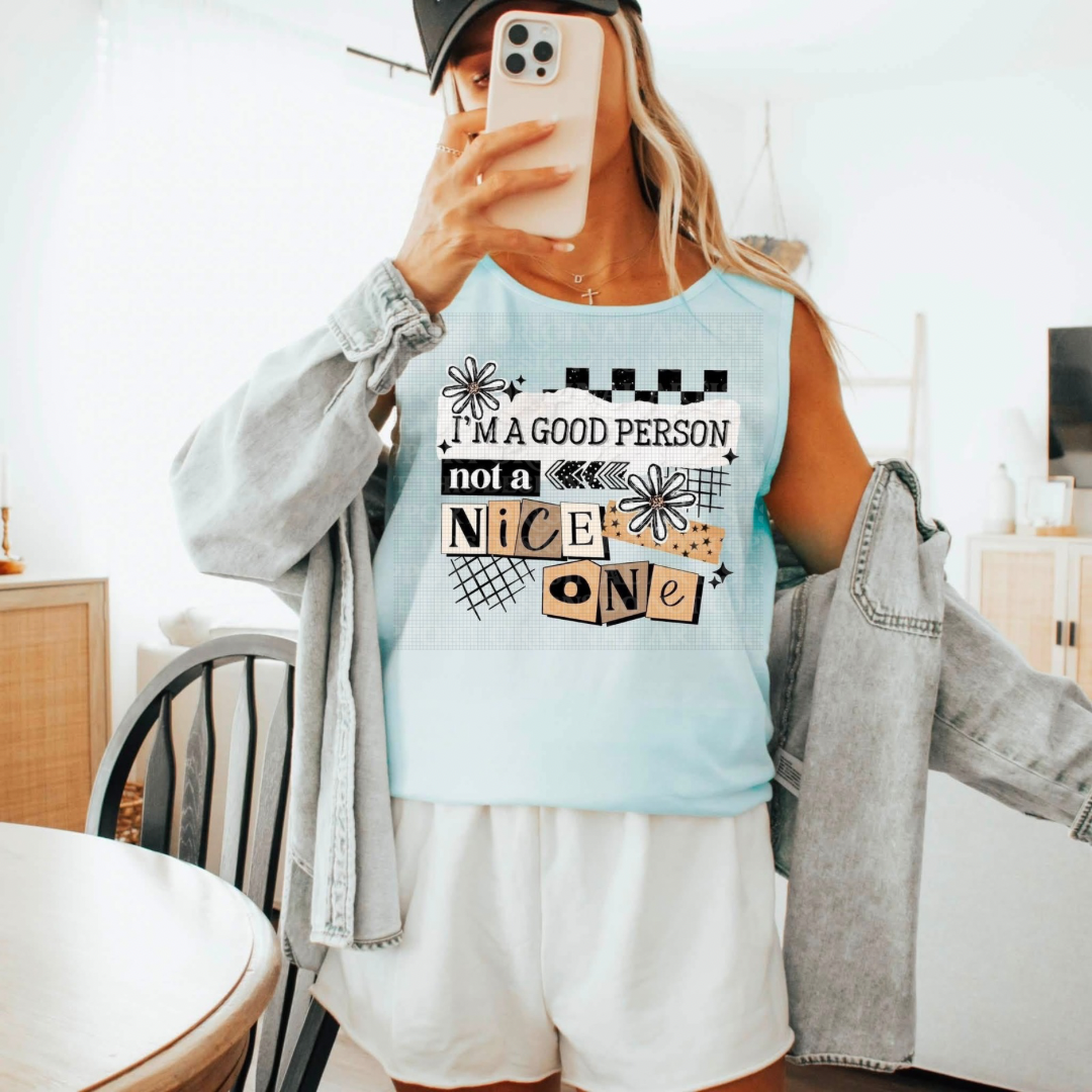 I’m A Good Person Not A Nice One Graphic Tee