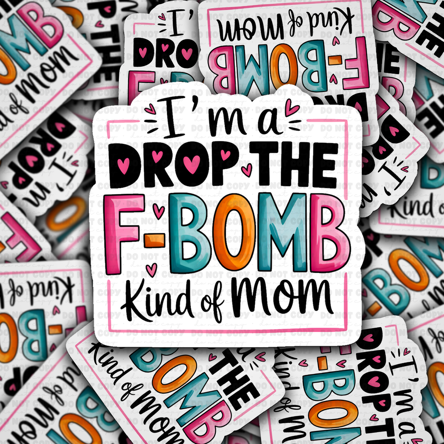 Drop the F-Bomb Kind of Mom Funny Mom Sticker