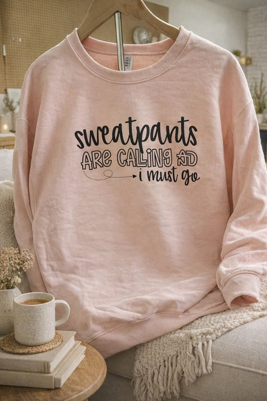 Sweatpants Are Calling Graphic Sweatshirt – Shirt of the Week