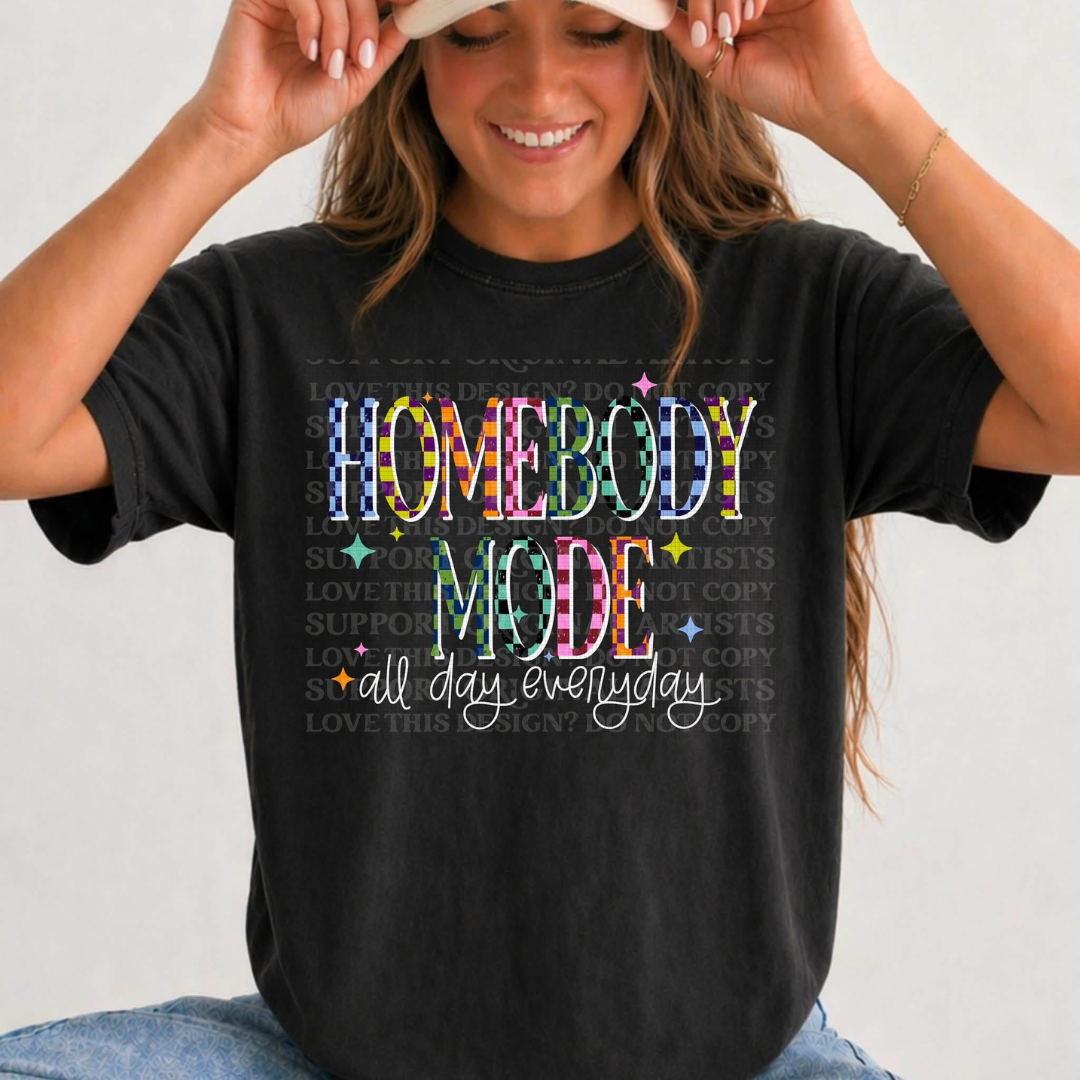 Homebody Mode All Day Everyday Graphic Tee