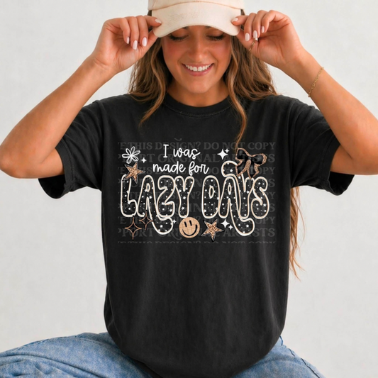 I Was Made For Lazy Days Graphic Tee