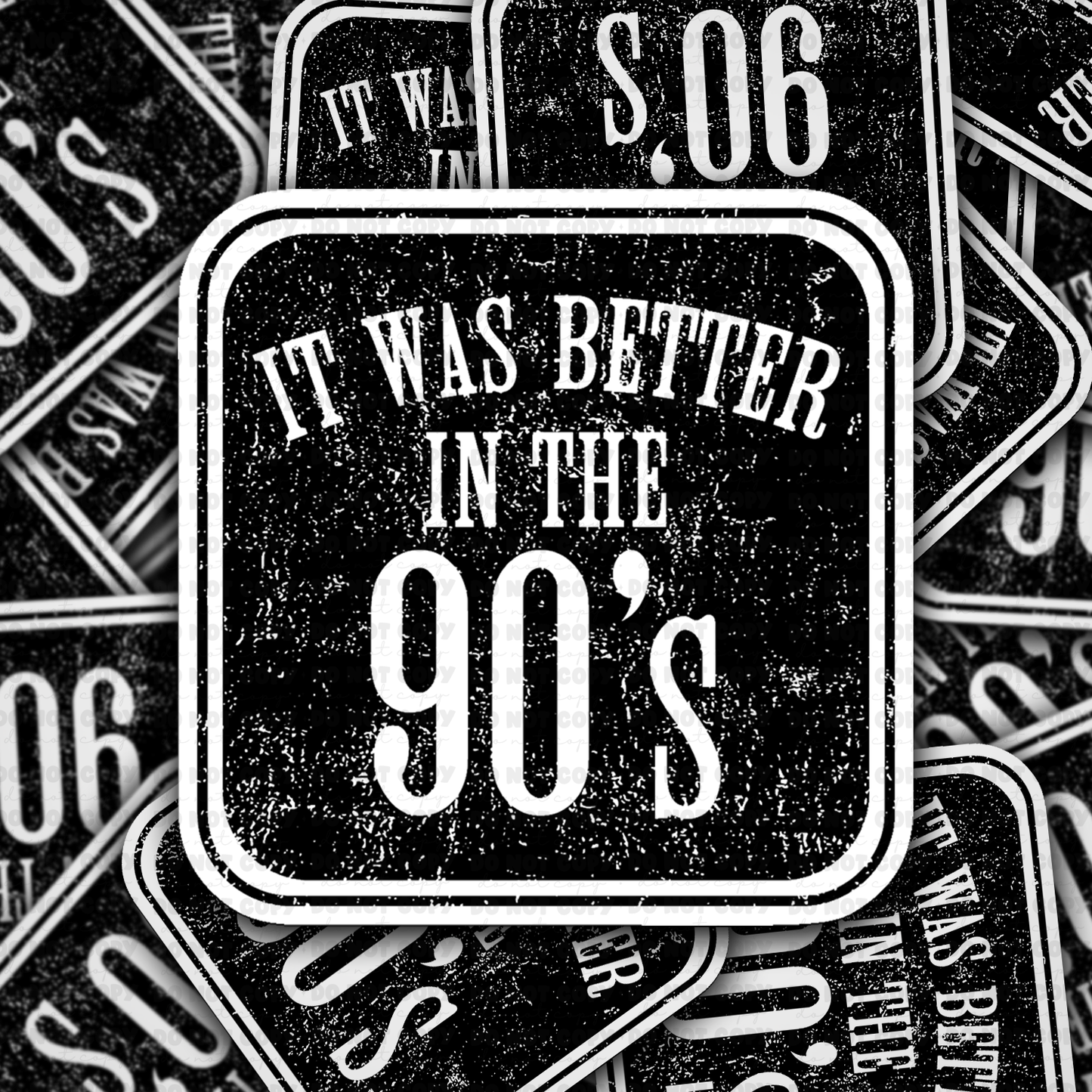 It Was Better In The 90’s Vinyl Die-Cut Sticker