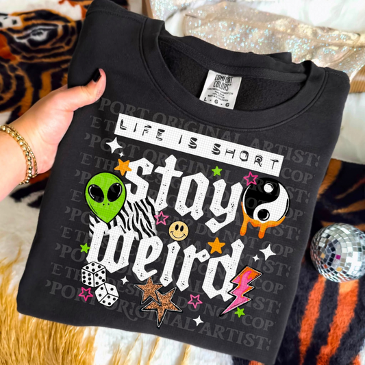 Life Is Short Stay Weird Graphic Tee