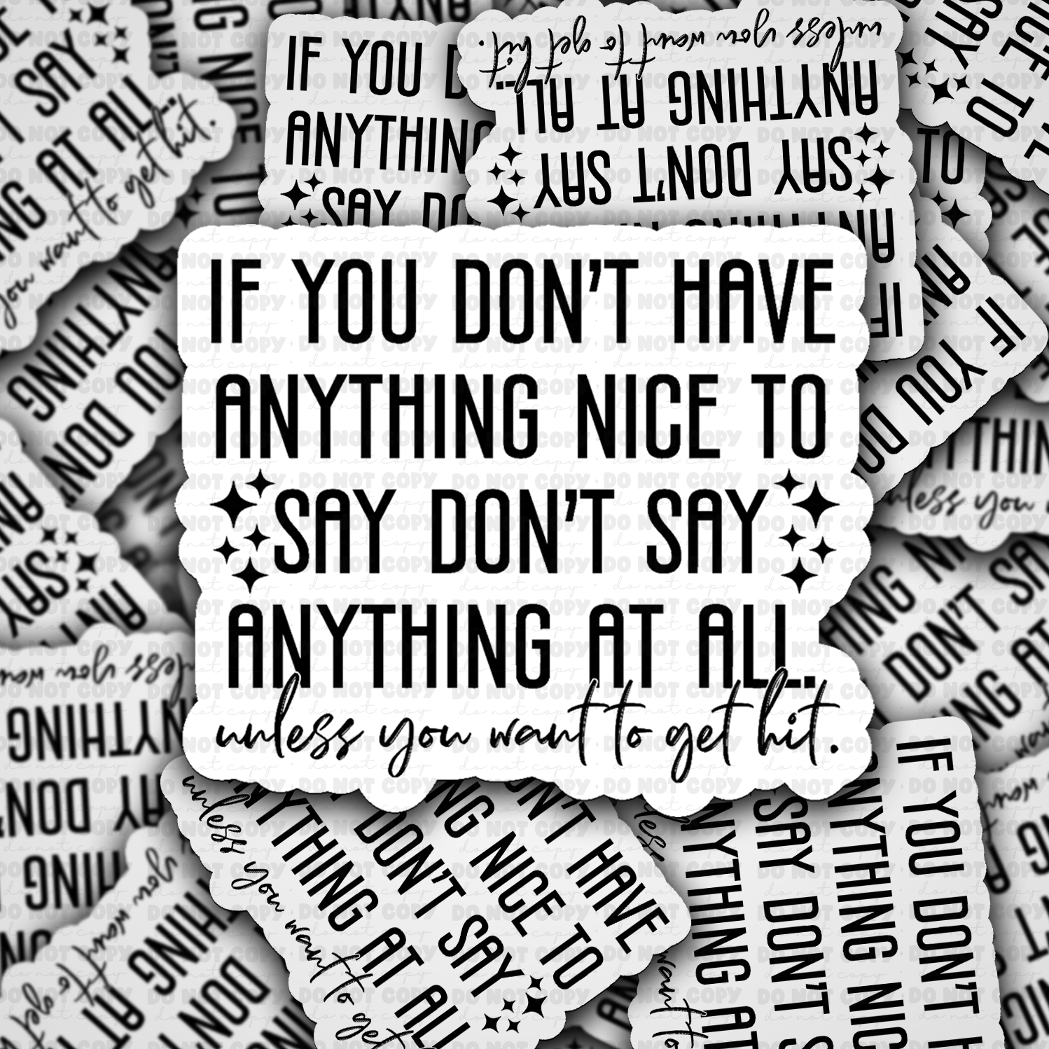 If You Don't Have Anything Nice to Say vinyl die-cut sticker