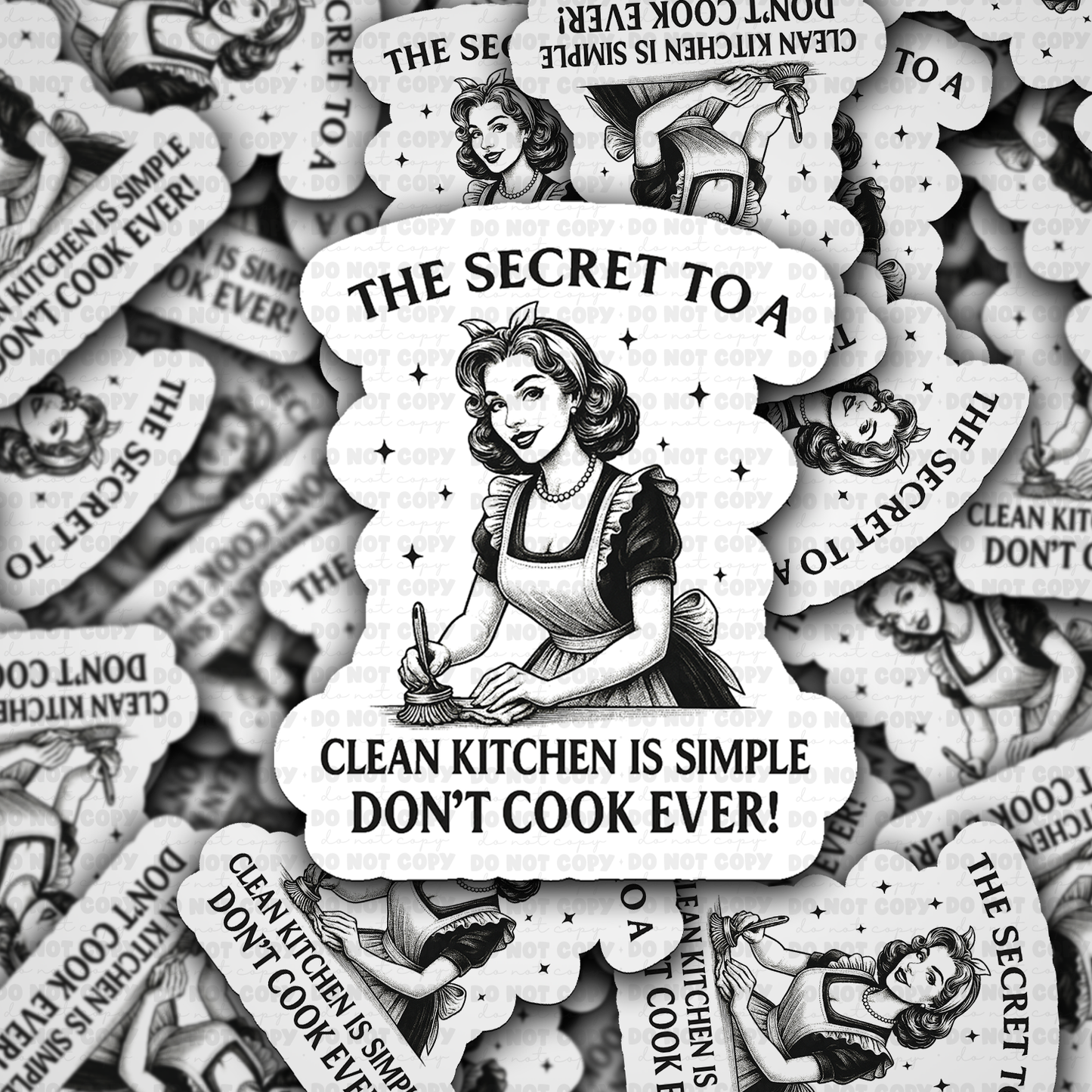 Clean Kitchen Don’t Cook Ever Sticker – Retro Housewife Humor