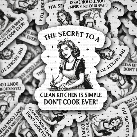 Clean Kitchen Don’t Cook Ever Sticker – Retro Housewife Humor