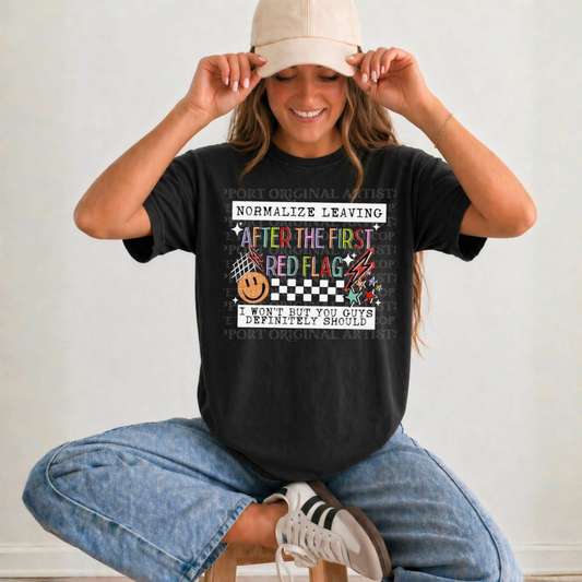 Normalize Leaving After The First Red Flag Graphic Tee
