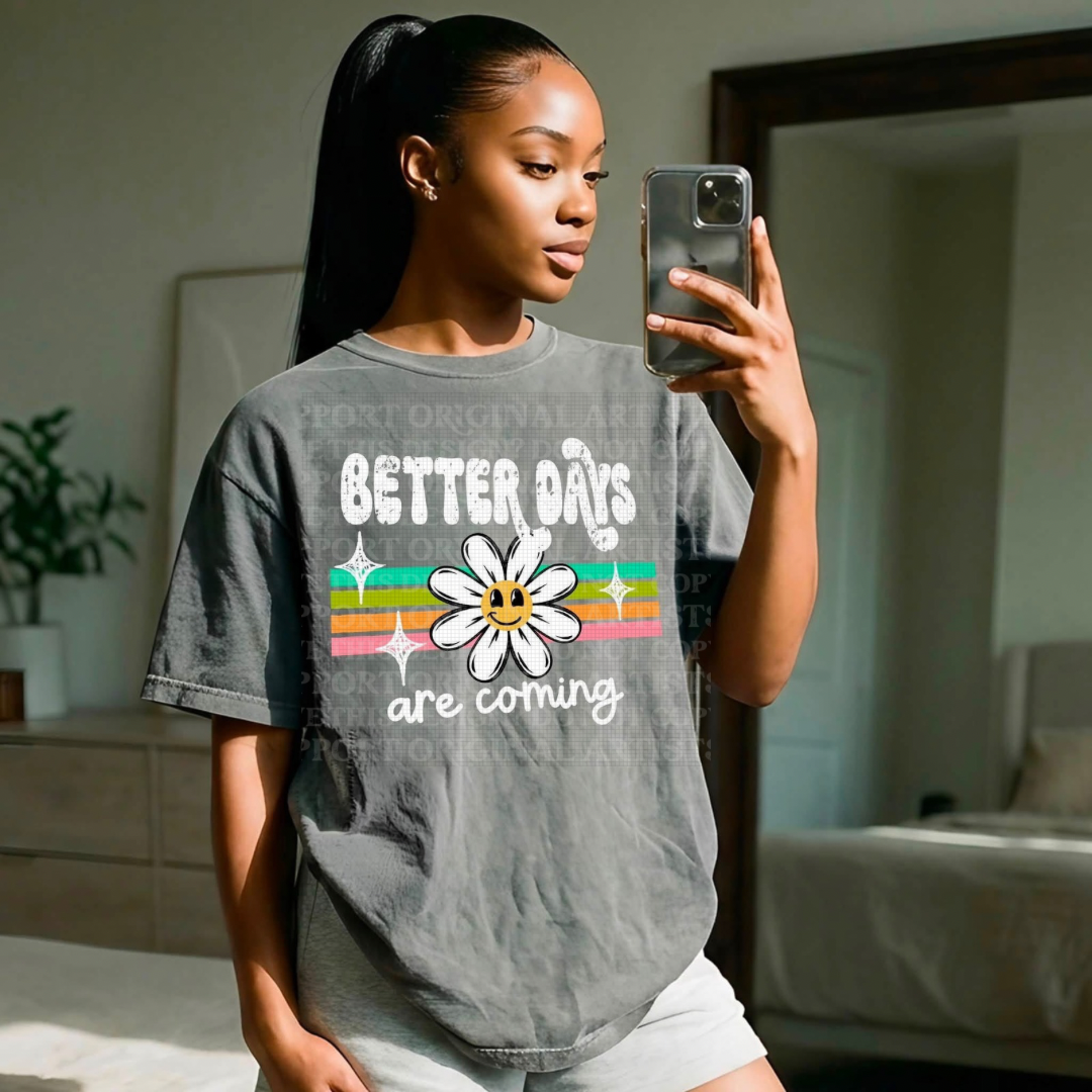 Better Days Are Coming Graphic Tee