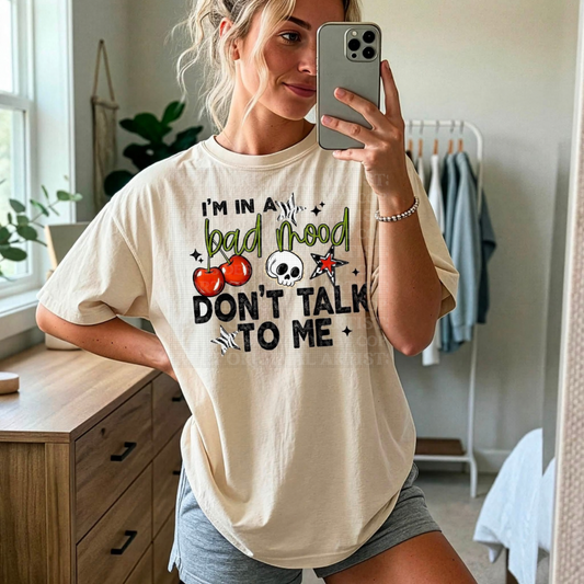 I’m In A Bad Mood Don’t Talk To Me Graphic Tee