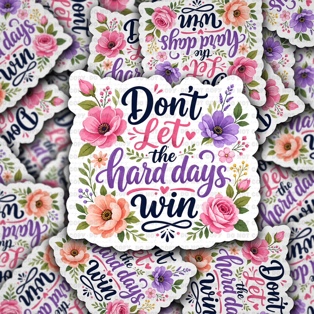 Don’t Let The Hard Days Win Vinyl Die-Cut Sticker