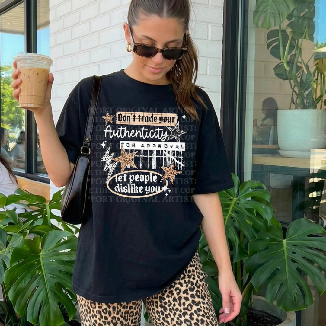 Don’t Trade Your Authenticity For Approval White Text Graphic Tee