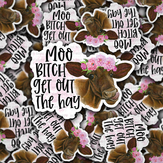 Moo bitch get out of hay