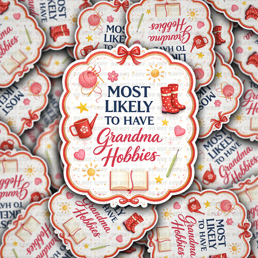 Most likely to have grandma hobbies