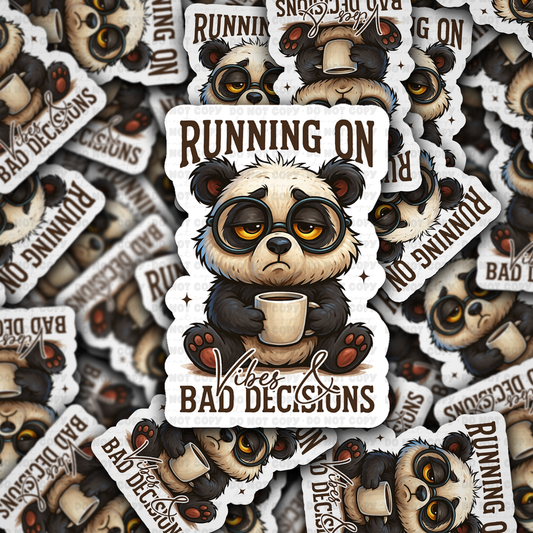 Running on vibes and bad decisions vinyl die-cut sticker