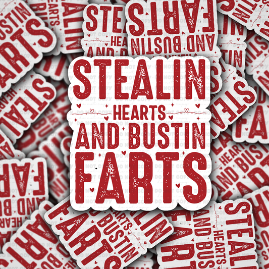 Stealing hearts and busting farts vinyl die-cut sticker