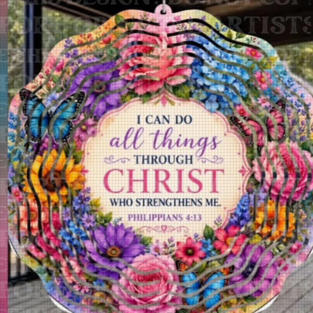 I Can Do All Things Through Christ 8 Inch Sublimated Wind Spinner