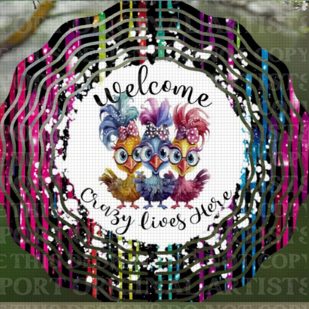 Crazy Chicks Live Here 8 Inch Sublimated Wind Spinner