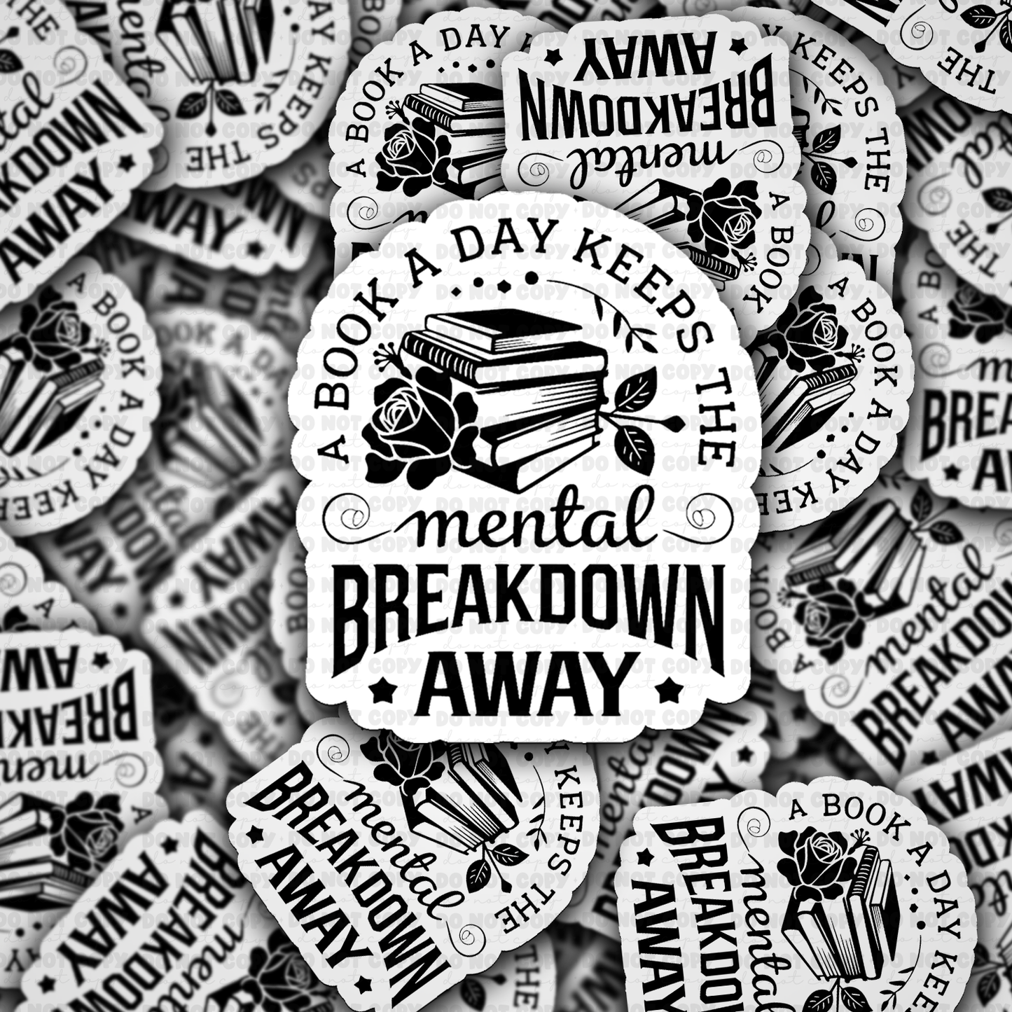 A Book a Day Keeps the Mental Breakdown Away Sticker