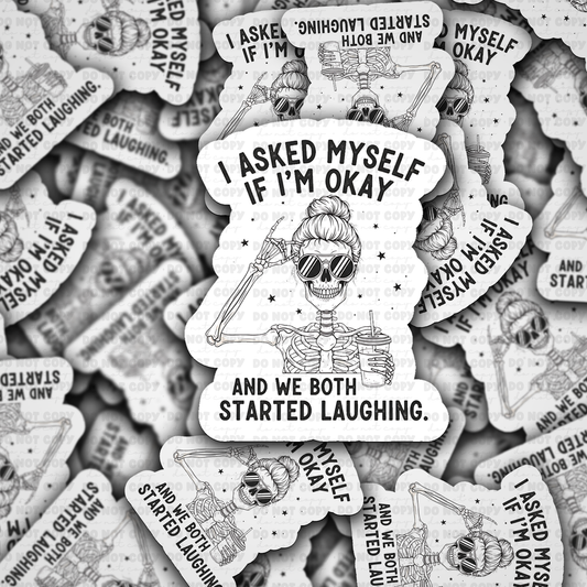 I Asked Myself If I’m Okay Funny Skeleton Sticker
